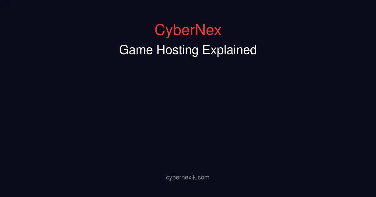 Game server hosting explained - diagram showing how game servers work, hosting features comparison, and provider selection guide
